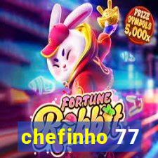 chefinho 77